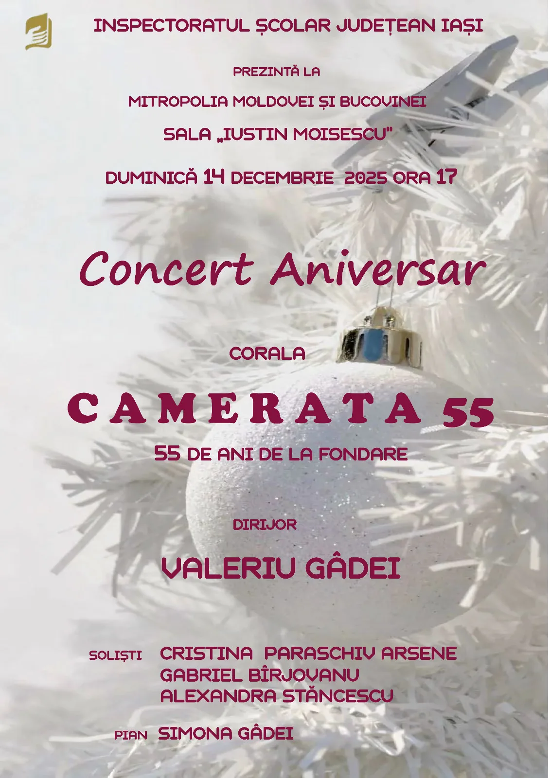 Concert Aniversar Corala CAMERATA 55 - Dirijor Valeriu Gâdei, Soliști Gabriel Bîrjovanu, Cristina Paraschiv Arsene, Alexandra Stăncescu - Mitropolia Moldovei și Bucovinei, 14 decembrie 2025